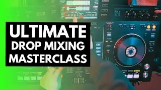 How to Drop Mix for Beginner DJs (DJ Drop Mixing Masterclass)