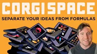 Separate your game design ideas from your formulas | CorgiSpace Part 7