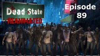 Dead State Reanimated episode 89 might have bit off more than i can chew here