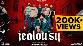JEALOUSY | OFFICIAL VIDEO | JASHAN JAGDEV | RG CASH | Latest Punjabi song  | New Punjabi song 2025