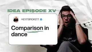Dealing with Comparison - Idea ep. 15 | Thoughts from a dancer