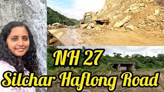 Silchar Haflong Road Ke Nazare|| Condition of Haflong Road|| Landslide In Several places of NH 27||