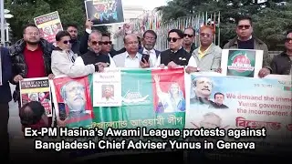 Ex-PM Hasina&rsquo;s Awami League protests against Bangladesh Chief Adviser Yunus in Geneva