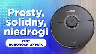 TEST Roborock Q7 Max - Mocne ssanie ze średniej p&oacute;łki? 👀