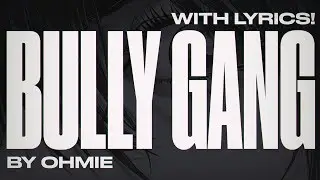 Ohmie - Bully Gang | LYRICS