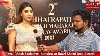 Payal Ghosh Exclusive Interview at Naari Shakti Icon Achiever Awards 2021,News And Entertainment Web