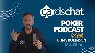 Chris Robinson, Platinum Pass Winner, CC Moderator | Poker Podcast #113
