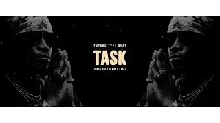 [FREE] Future Type Beat - TASK | Rap/Trap Instrumental 2017 | James Gold x MB13 Beatz