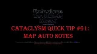 Cataclysm Quick Tip #61 - Map Auto Notes