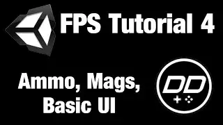 Unity FPS Tutorial #4 (Ammo, Mags, Basic UI)