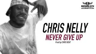 CHRIS NELLY - NEVER GIVE UP