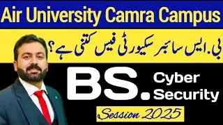 BS Cyber Security Fee | Air University Kamra Campus | Fee Schedule