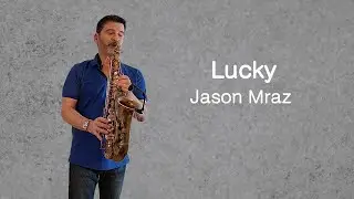 Lucky - Jason Mraz (feat. Colbie Caillat) - Sax Alto - Jo&atilde;o Mastrodom&ecirc;nico