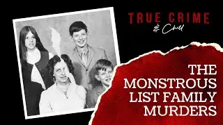 The Monstrous List Family Murders