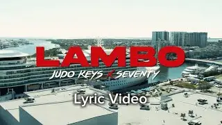 Lambo - Judo Keys & Seventy (Lyric Video)