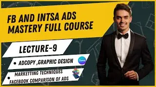Facebook And Instagram Ads Course |Lecture 9|AdCopy,Graphic Design,Marketing,Comparison of FB Ads
