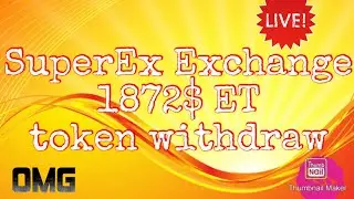 SuperEx Exchange 1872$ ET token withdraw