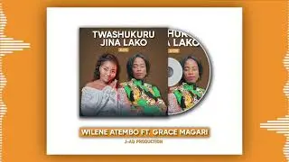 Twashukuru jina lako by Wilene Atembo ft Grace Magari ( official audio)