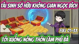 Tái Sinh Sở Hữu Không Gian Ngọc Bích Tôi Xuống Nông Thôn Làm Phú Bà | AD Review