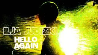 ILJA JUDIZKI - HELLO AGAIN