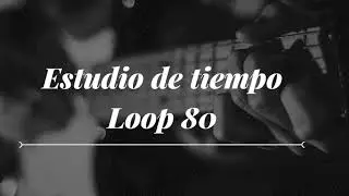 Pr&aacute;ctica de tiempo 08- Timing exercise - loop 80