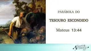 Escola Bíblica #31 - Parábola do Tesouro Escondido