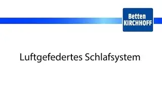 Betten KIRCHHOFF - Das variable Luft-Schlafsystem