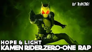 KAMEN RIDER ZERO-ONE RAP | Hope & Light | Toku HipHop + AMV | by Rudi361