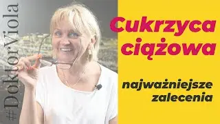 Cukrzyca ciążowa. Zalecenia które warto znać.