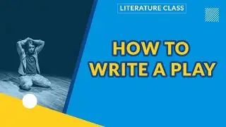 TYPES OF DRAMA | HOW TO WRITE A PLAY | LITERATURE IN ENGLISH