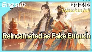 [fulfilling story]Reincarnated as Fake Eunuch:Mingled around Female Emperor, He was invincible!