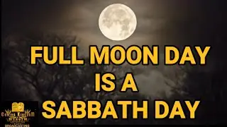 Full Moon Day is a Sabbath Day.