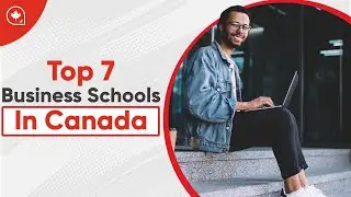 Top 7 Business Schools in Canada