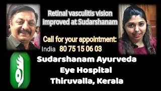 Retinal vasculitis|Ayurveda relieves|A true vision story from a modern doctor|Sudarshanam|
