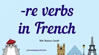 French Grammar: -RE Verbs in French 🇫🇷 (Conjugation and Exercise)