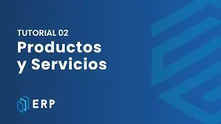 Tutorial Evelyn ERP - 03  Productos y Servicios