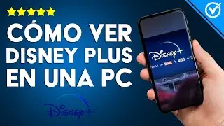 &iquest;C&oacute;mo ver DISNEY PLUS en mi PC en l&iacute;nea y sin problemas? - Hazlo as&iacute;