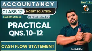 Practical Qns 10-12 l Cash Flow Statement l Class 12 Account NCERT 