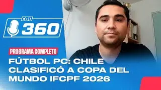 CDO 360🎙️F&uacute;tbol PC: Chile clasific&oacute; a la Copa del Mundo IFCPF 2026 - Cap&iacute;tulo 22 de enero 2026