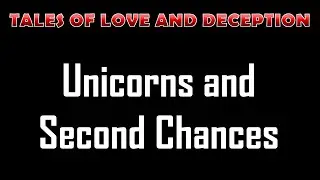 Unicorns and Second Chances - Love Stories and Relationship Journeys | Tales of Connection