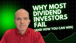 Why Most Dividend Investors Fail (And How You Can Win)