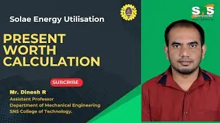 Present Worth Calculation | Solar Energy Utilisation | SNS Institutions