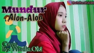ILUX ID - MUNDUR ALON ALON (Cover By Windha Oktaviani)