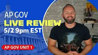 AP Gov Unit 1 LIVE Review 5/2 9:00 p.m. EST