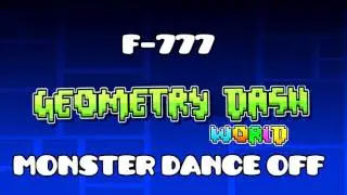 F-777 - Monster Dance Off (Geometry Dash World Soundtrack)
