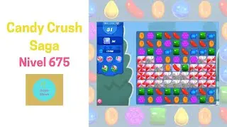 Candy Crush Saga Nivel 675 - Nivel Super Dif&iacute;cil (Level 675 - Super Hard Level)