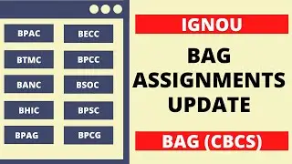 IGNOU BAG ASSIGNMENT UPDATE | NEW ASSIGNMENTS FOR BAG CBCS