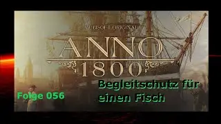 Anno1800⚓️Folge056🦈Begleitschutz f&uuml;r ein Fisch