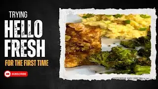 Trying Hello Fresh For The First Time| Cook With Me| My Honest Thoughts
