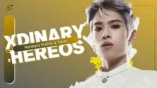 Xdinary Hereos Member's Profile and Facts